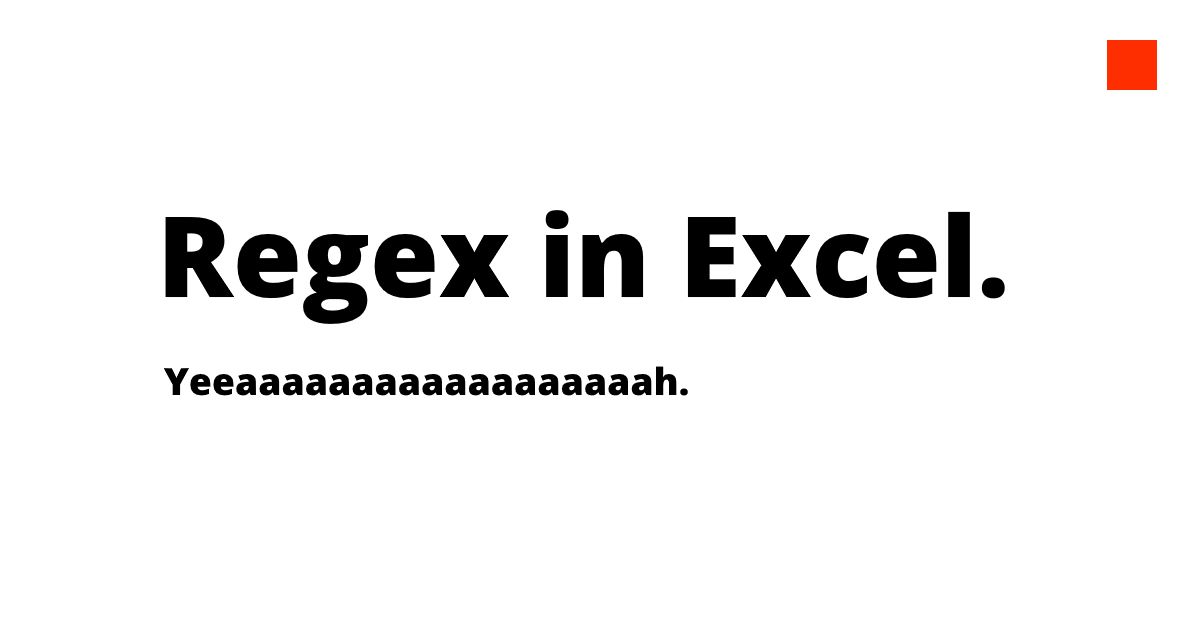 How to get regex in Excel Hooorah! Dom Woodman